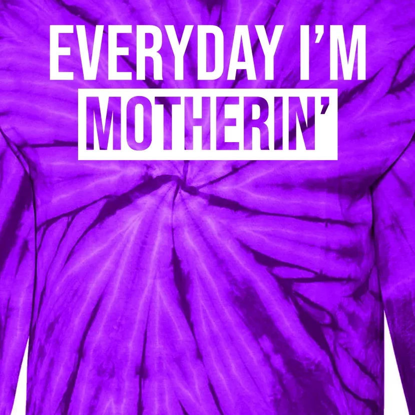 Everyday Im Motherin Tie-Dye Long Sleeve Shirt