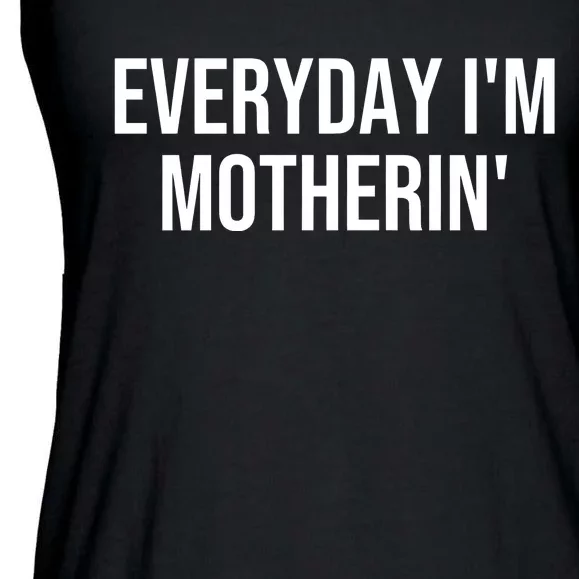 Everyday IM Motherin MotherS Day 2024 Ladies Essential Flowy Tank