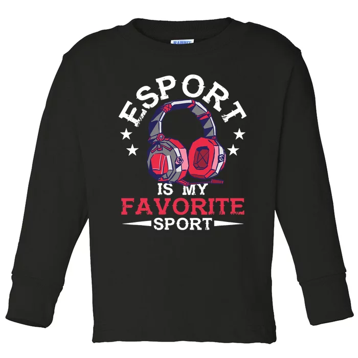 Esport Is My Favorite Sport Esports Nerd Gaming Geek Gamer Toddler Long Sleeve Shirt