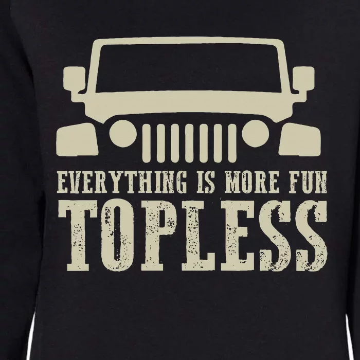 Everything Is More Fun Topless Offroad Humor Womens California Wash Sweatshirt