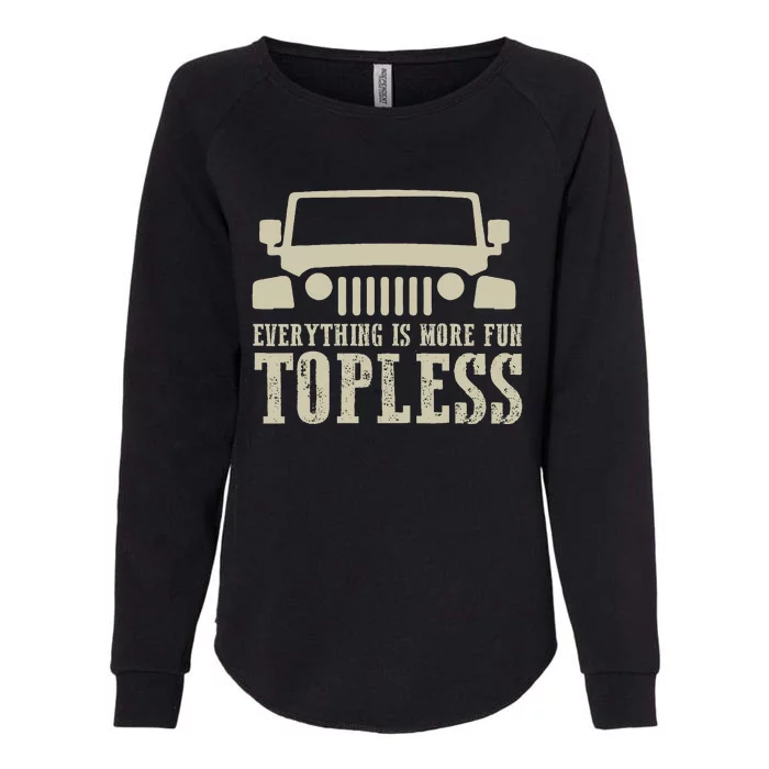 Everything Is More Fun Topless Offroad Humor Womens California Wash Sweatshirt