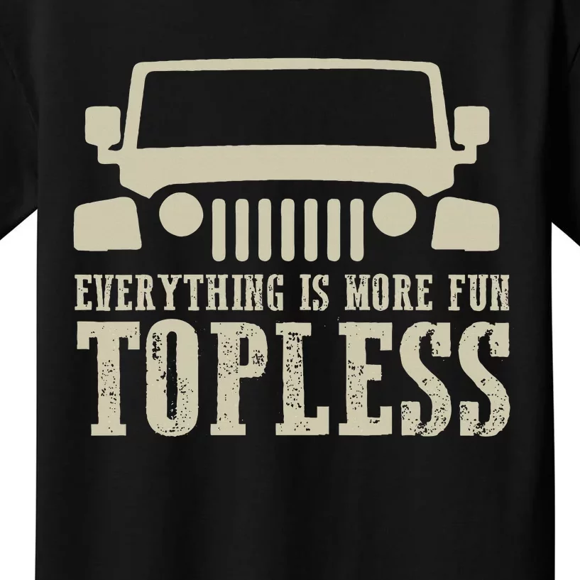 Everything Is More Fun Topless Offroad Humor Kids T-Shirt