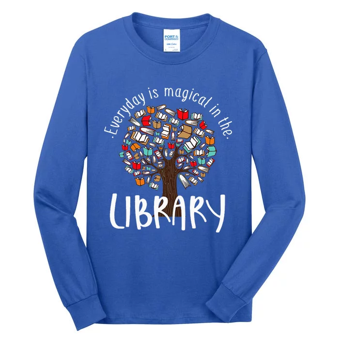 Everyday Is Magical In The Library Book Lover Top Librarian Tall Long Sleeve T-Shirt