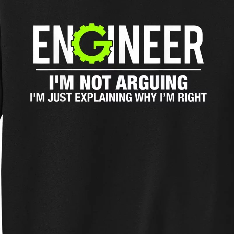 Engineer I'm Not Arguing Funny Engineering Sweatshirt