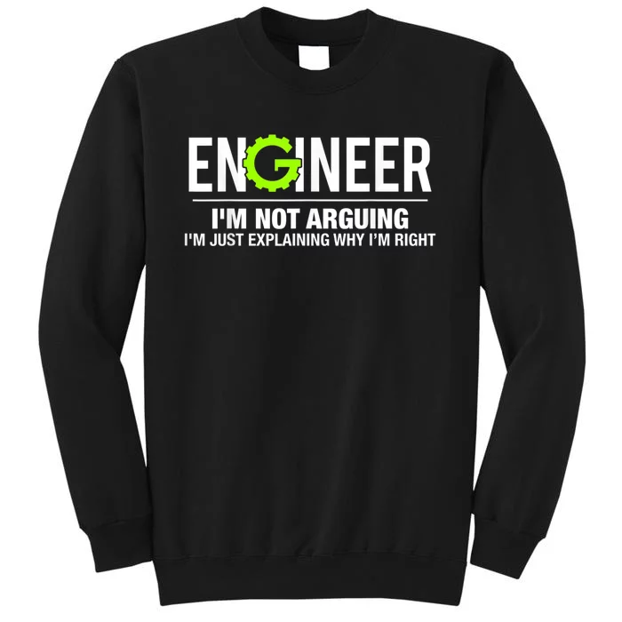 Engineer I'm Not Arguing Funny Engineering Sweatshirt