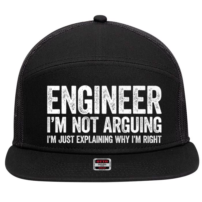 Engineer I'm Not Arguing Just Explaining Why I'm Right Premium 7 Panel Mesh Trucker Snapback Hat