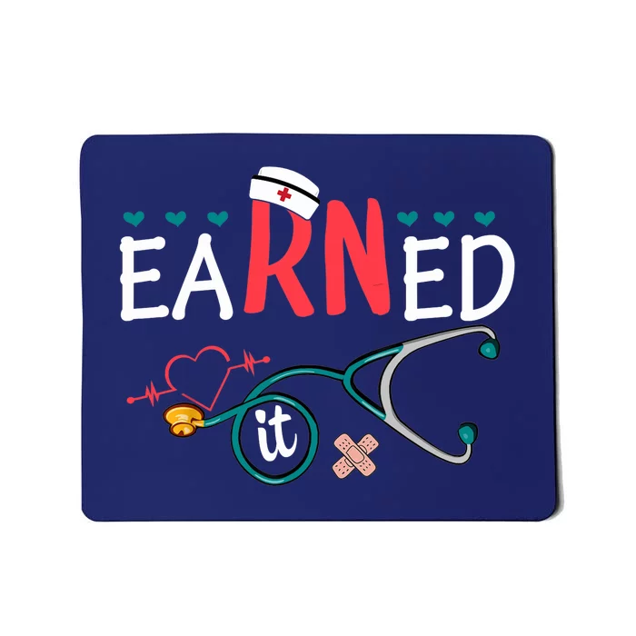 earned it nurse graduation nursing grad student rn lpn Mousepad