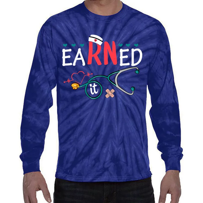 earned it nurse graduation nursing grad student rn lpn Tie-Dye Long Sleeve Shirt