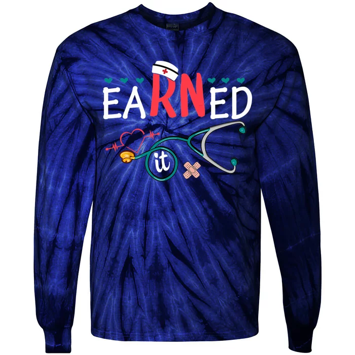 earned it nurse graduation nursing grad student rn lpn Tie-Dye Long Sleeve Shirt