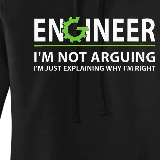 Engineer Im Not Arguing Funny Engineering Quote Engineers Women's Pullover Hoodie