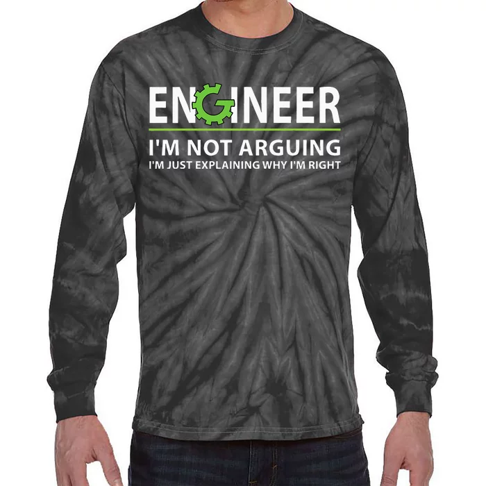 Engineer Im Not Arguing Funny Engineering Quote Engineers Tie-Dye Long Sleeve Shirt