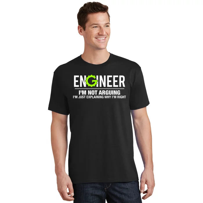 Engineer I'm Not Arguing Funny Engineering T-Shirt