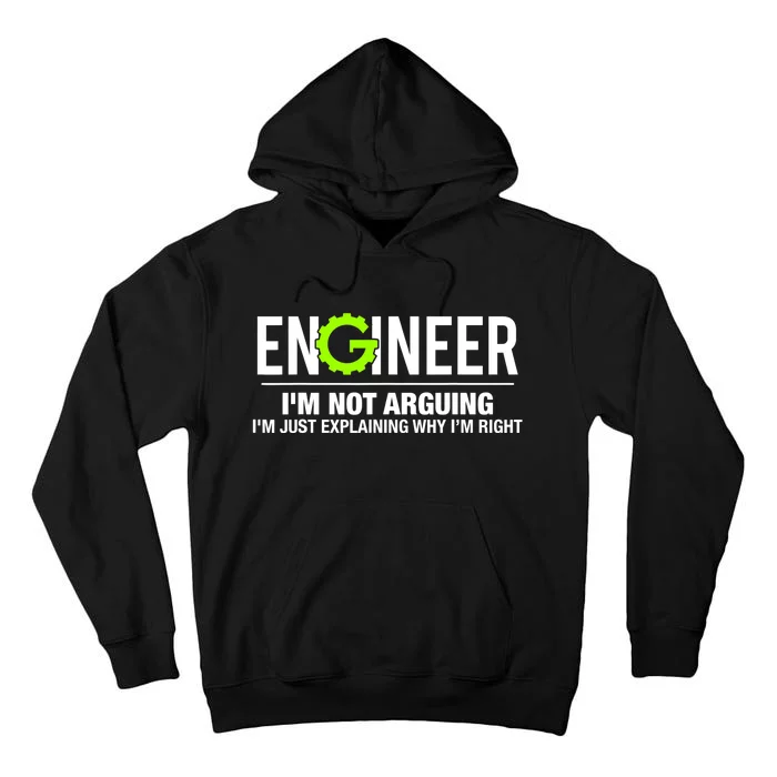 Engineer I'm Not Arguing Funny Engineering Tall Hoodie