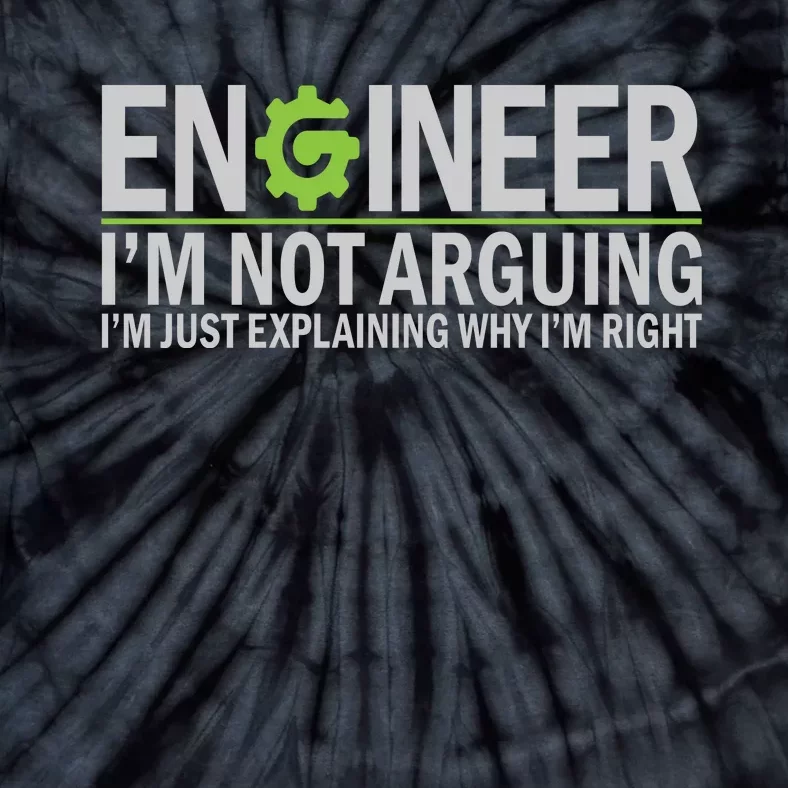 Engineer I'm Not Arguing Funny Engineering Quote Engineers Tie-Dye T-Shirt