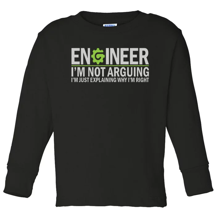 Engineer I'm Not Arguing Funny Engineering Quote Engineers Toddler Long Sleeve Shirt