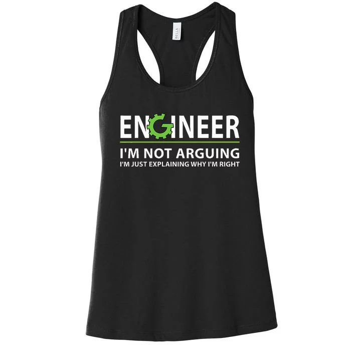 Engineer I'm Not Arguing Funny Engineering Quote Engineers Women's Racerback Tank