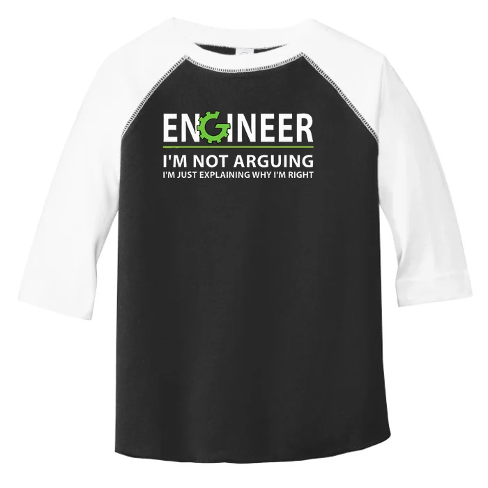 Engineer I'm Not Arguing Funny Engineering Quote Engineers Toddler Fine Jersey T-Shirt