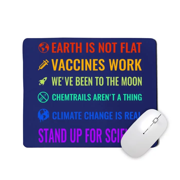 Earth Is Not Flat! Vaccines Work! WeVe Been To The Moon! Chemtrails ArenT A Th Mousepad