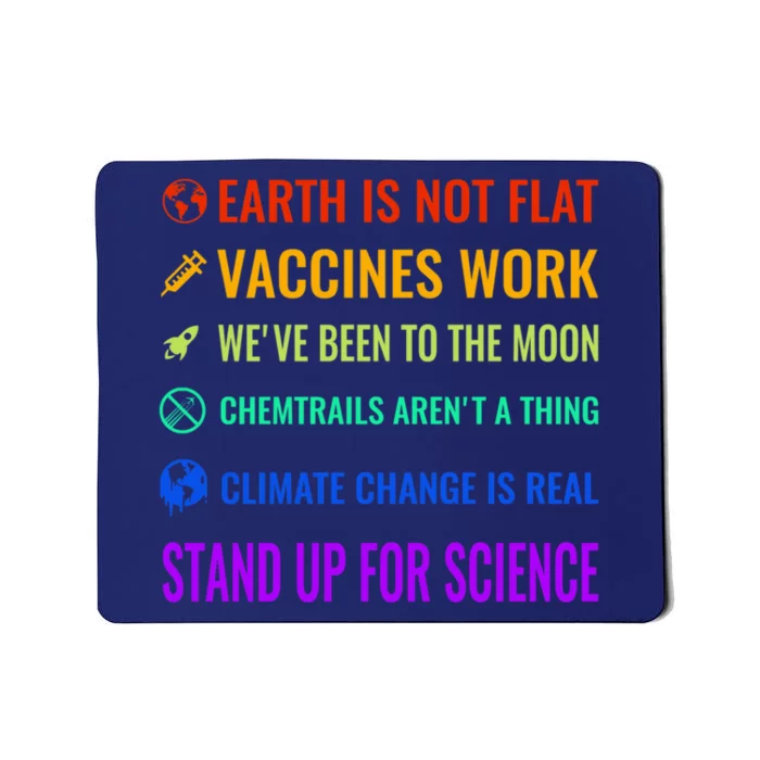 Earth Is Not Flat! Vaccines Work! WeVe Been To The Moon! Chemtrails ArenT A Th Mousepad