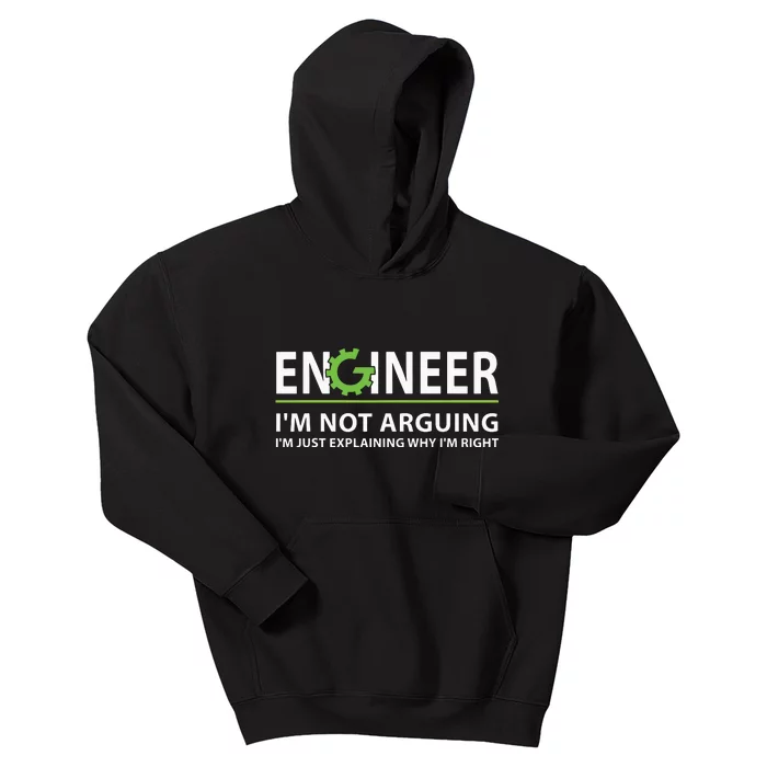 Engineer Im Not Arguing Funny Engineering Quote Engineers Kids Hoodie