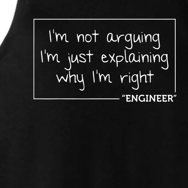 Engineer Im Not Arguing Shirts Funny Engineering Gift Idea Ladies Tri-Blend Wicking Tank