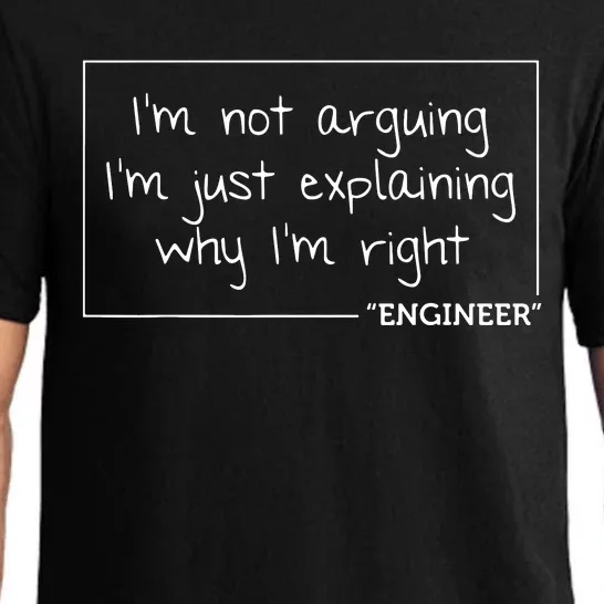 Engineer Im Not Arguing Shirts Funny Engineering Gift Idea Pajama Set