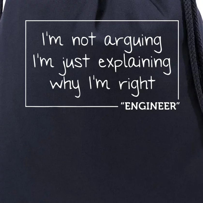 Engineer Im Not Arguing Shirts Funny Engineering Gift Idea Drawstring Bag