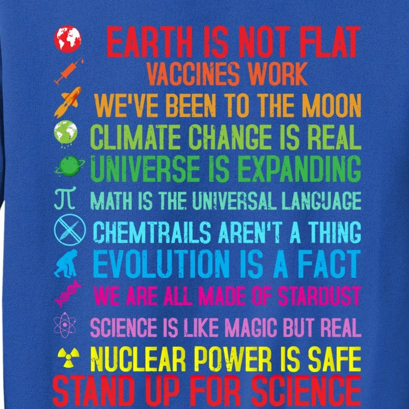 Earth Is Not Flat Vaccines Work Climate Change Science Funny Gift Tall Sweatshirt