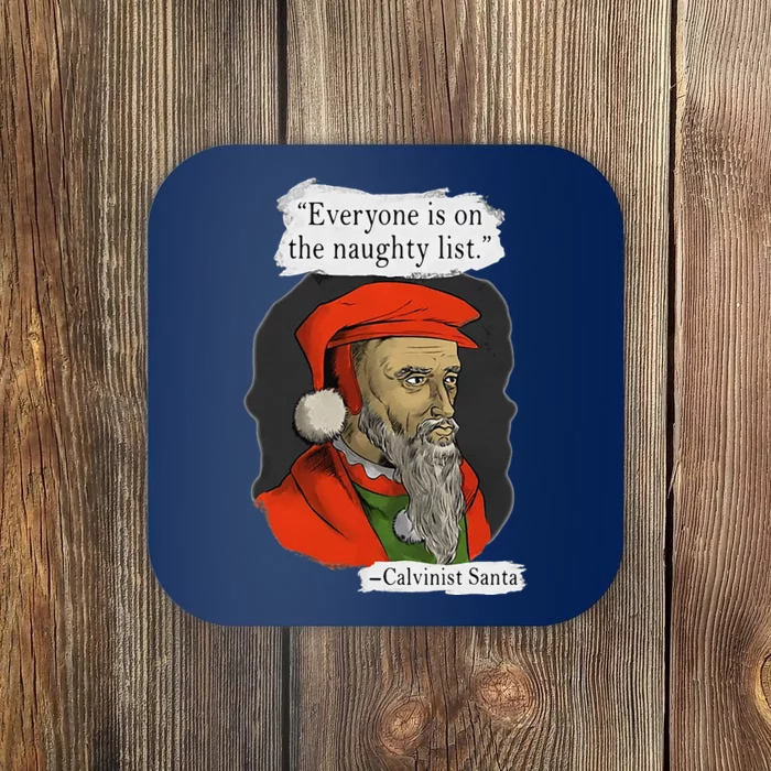 Everyone is on The Naughty List Calvinist Santa Coaster