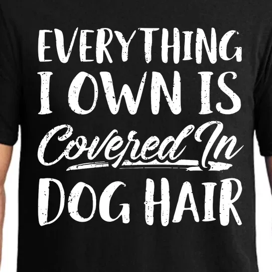 Everything I Own Is Covered In Dog Hair Pet Lovers Pajama Set