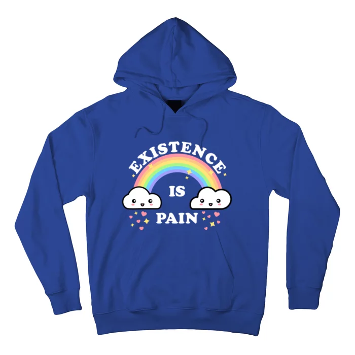 Existence Is Pain Funny Sarcastic Cute Rainbow Clouds Emo Cool Gift Hoodie