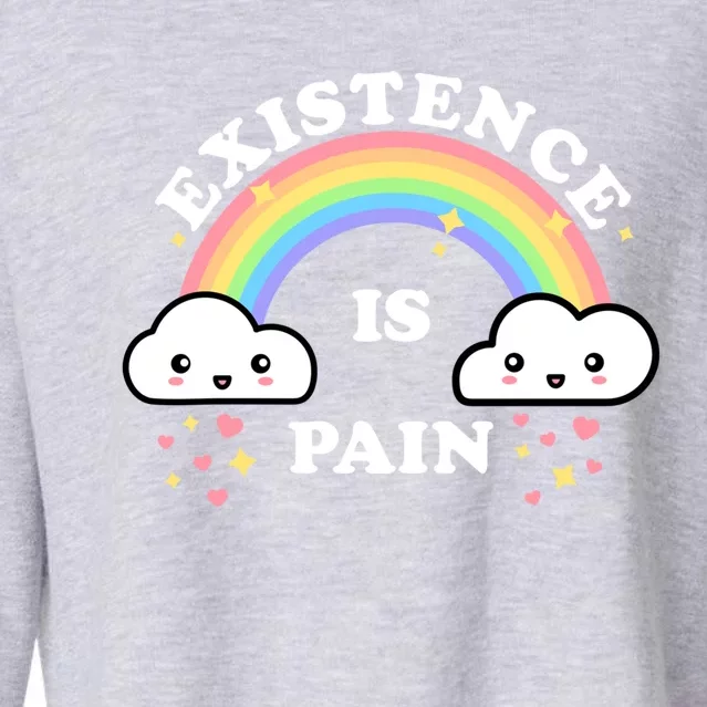 Existence Is Pain Funny Sarcastic Cute Rainbow Clouds Emo Cool Gift Cropped Pullover Crew