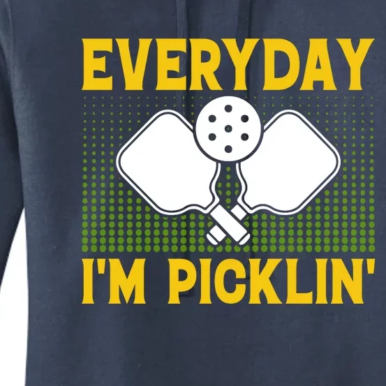 Everyday I'm Picklin' Paddle Pickleball Gift Women's Pullover Hoodie