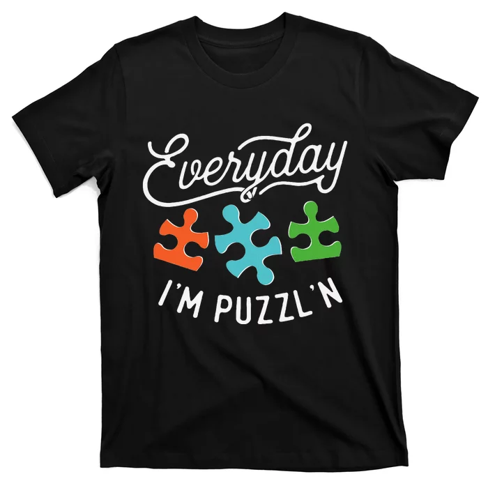 Everyday IM PuzzlN Puzzle Master Puzzler T-Shirt