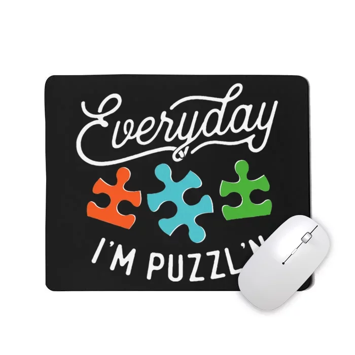 Everyday IM PuzzlN Puzzle Master Puzzler Mousepad