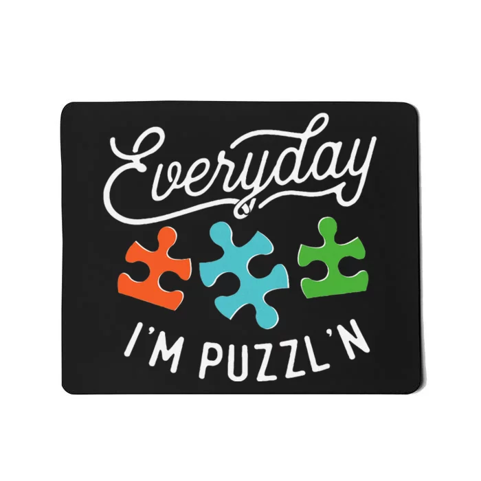 Everyday IM PuzzlN Puzzle Master Puzzler Mousepad