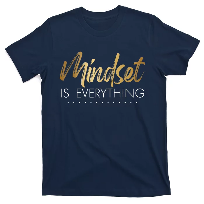 Everything Is Positive Mindset Inspirational Motivational T-Shirt