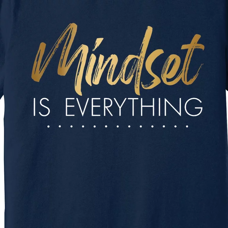 Everything Is Positive Mindset Inspirational Motivational Premium T-Shirt