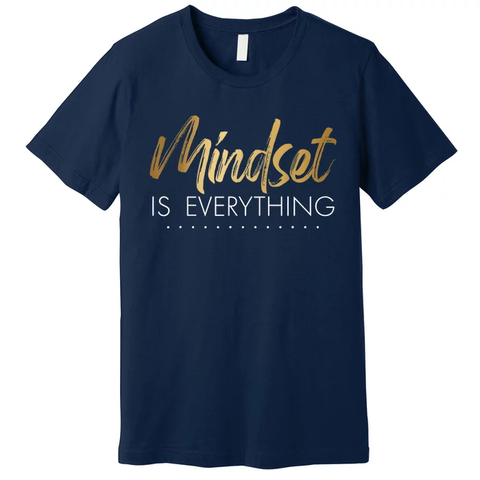 Everything Is Positive Mindset Inspirational Motivational Premium T-Shirt