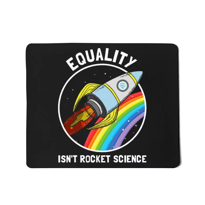 Equality IsnT Rocket Science Lgbt Mousepad