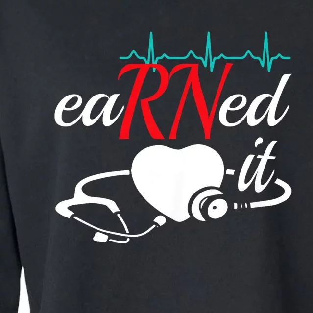 Earned It Rn Nurse Nursing Graduation Cropped Pullover Crew