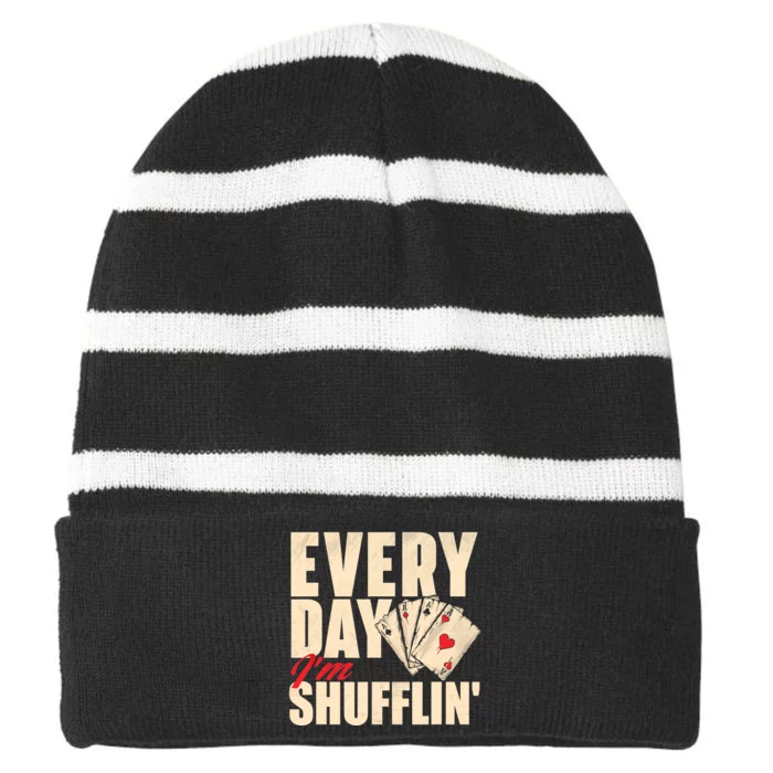 Everyday I'm Shufflin - Poker Dealer Card Player Casino Striped Beanie with Solid Band