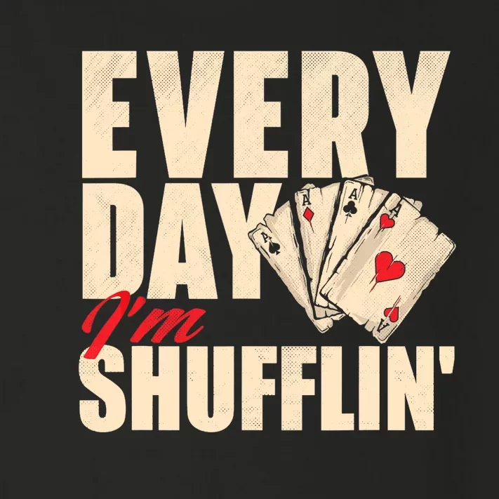 Everyday I'm Shufflin - Poker Dealer Card Player Casino Toddler Long Sleeve Shirt