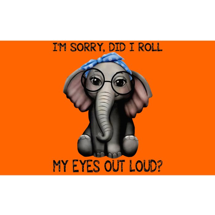 Elephant I'm Sorry Did I Roll My Eyes Out Loud Bumper Sticker