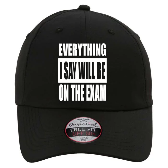 Everything I Say Will Be On The Exam, Professor Gift The Original Performance Cap