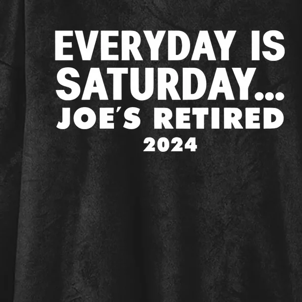 Everyday Is Saturday JoeS Retired 2024 Hooded Wearable Blanket