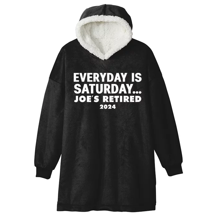 Everyday Is Saturday JoeS Retired 2024 Hooded Wearable Blanket