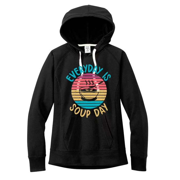 Everyday Is Soup Day Soup Lover Women's Fleece Hoodie