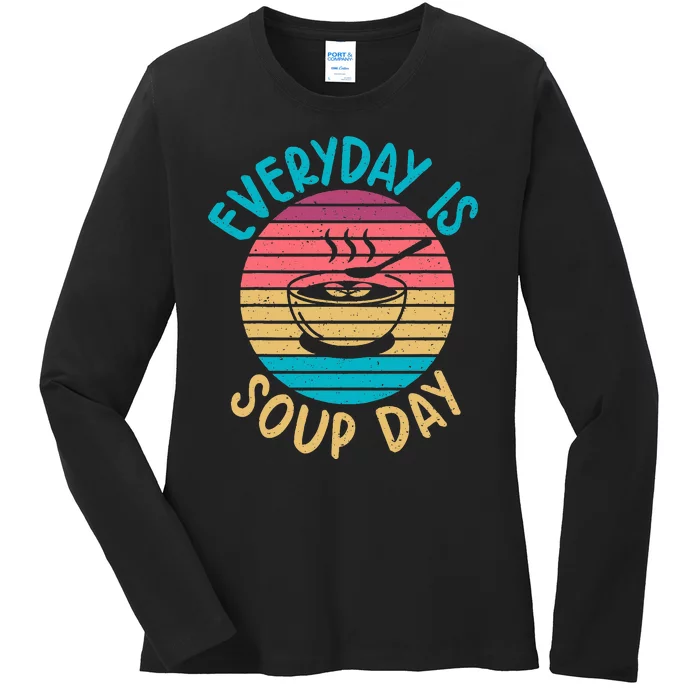 Everyday Is Soup Day Soup Lover Ladies Long Sleeve Shirt