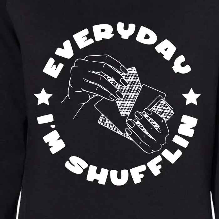 Everyday IM Shufflin Card Player Womens California Wash Sweatshirt